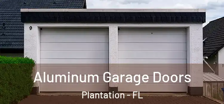  Aluminum Garage Doors Plantation - FL