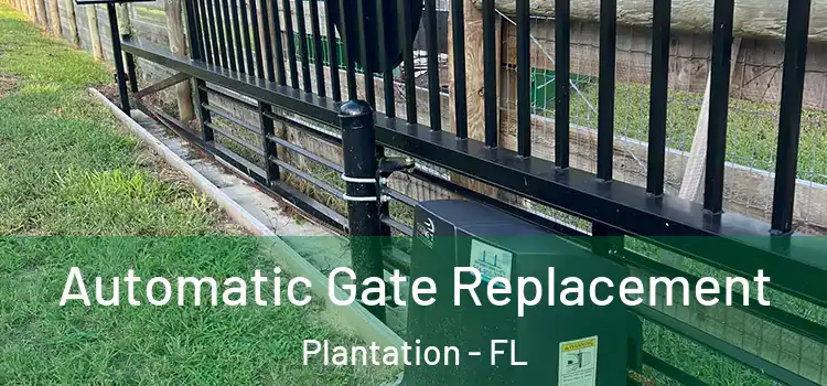 Automatic Gate Replacement Plantation - FL