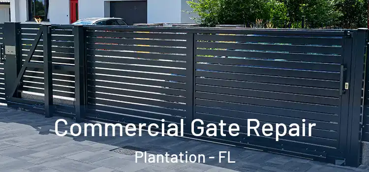 Commercial Gate Repair Plantation - FL