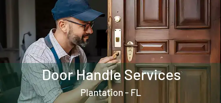 Door Handle Services Plantation - FL