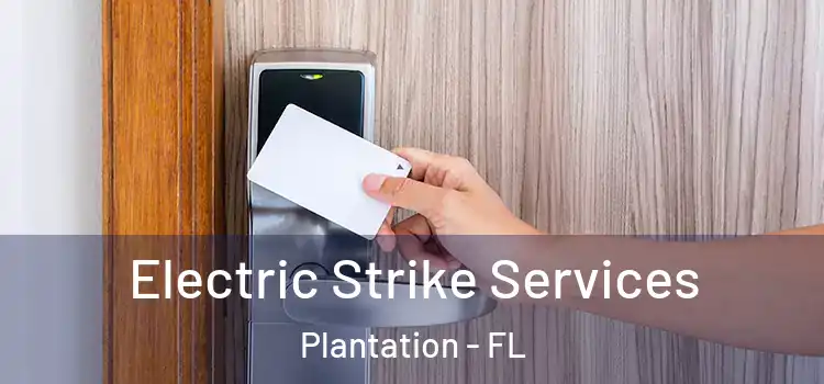  Electric Strike Services Plantation - FL
