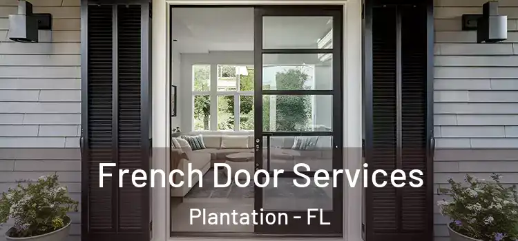 French Door Services Plantation - FL