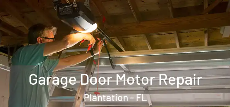  Garage Door Motor Repair Plantation - FL