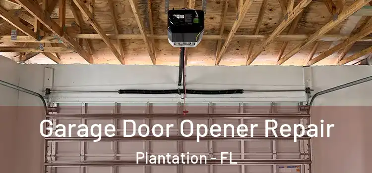  Garage Door Opener Repair Plantation - FL