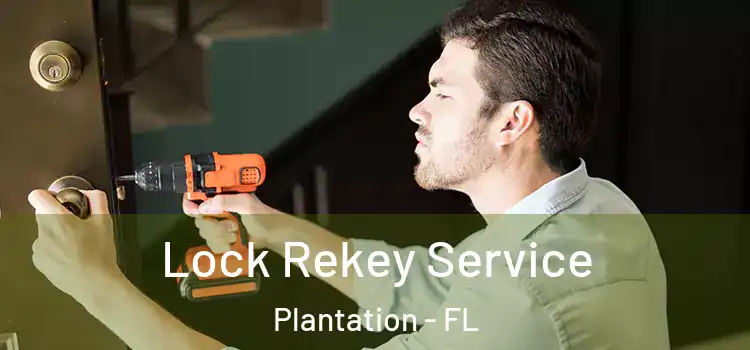  Lock Rekey Service Plantation - FL