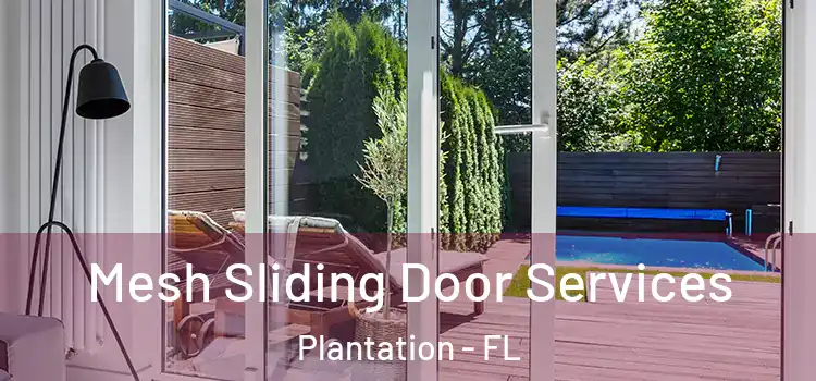 Mesh Sliding Door Services Plantation - FL