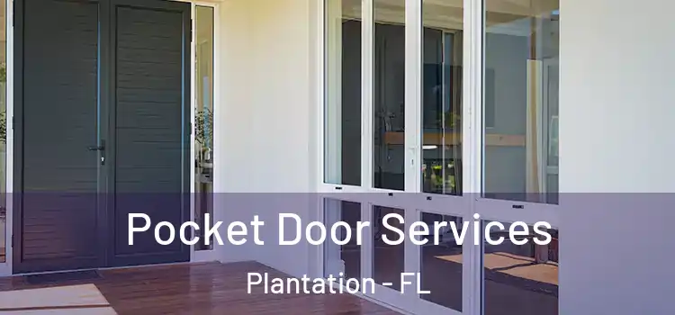 Pocket Door Services Plantation - FL
