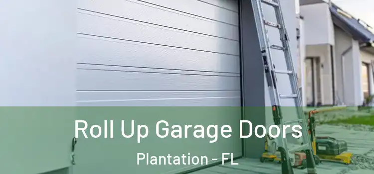 Roll Up Garage Doors Plantation - FL