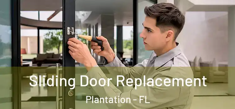Sliding Door Replacement Plantation - FL