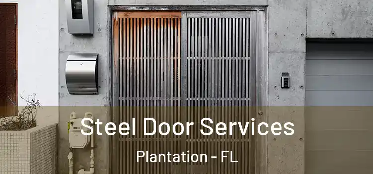 Steel Door Services Plantation - FL